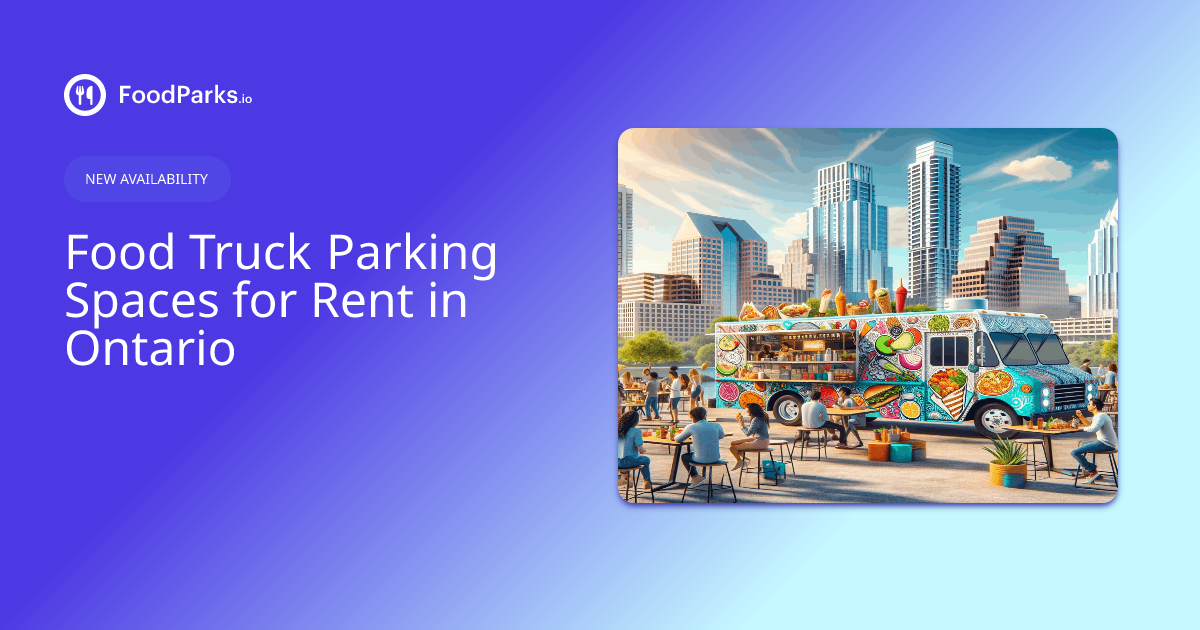 Ontario Food Truck Spaces for Rent FoodParks.io