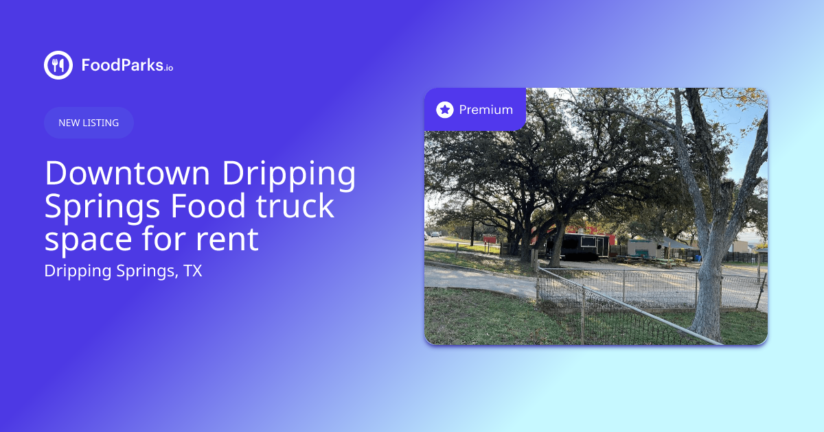 Downtown Dripping Springs Food truck space for rent in Dripping Springs