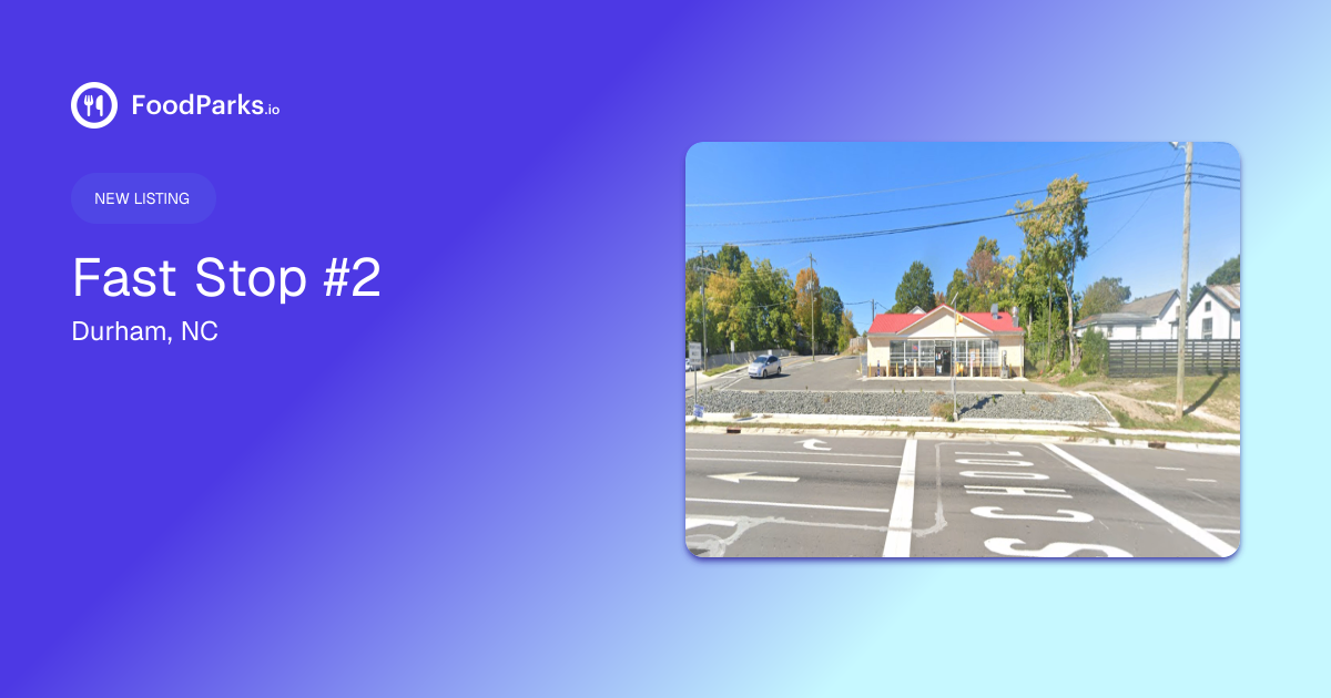 Fast Stop #2 in Durham, North Carolina - Food Truck Space for Rent ...