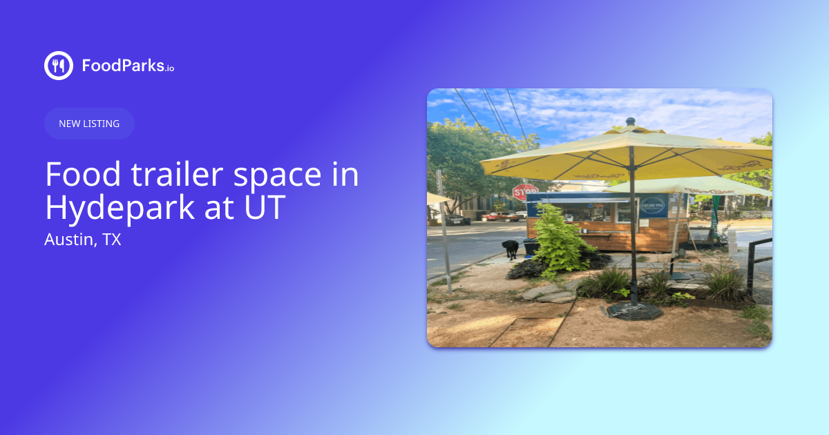 Food trailer space in Hydepark at UT in Austin, Texas Food Truck