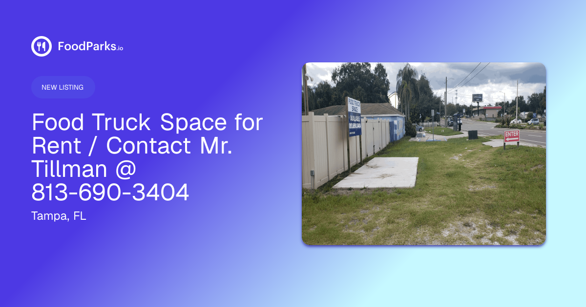 Food Truck Space for Rent / Contact Mr. Tillman @ 813-690-3404 in Tampa ...