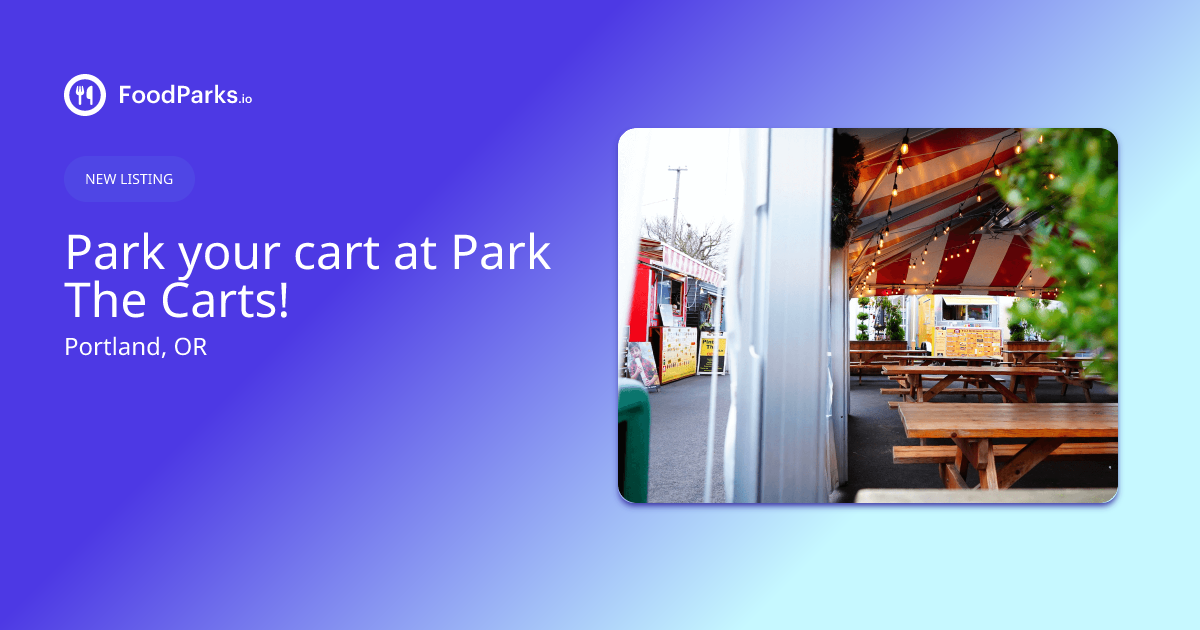 Park your cart at Park The Carts! in Portland, Oregon Food Truck Space for Rent FoodParks.io