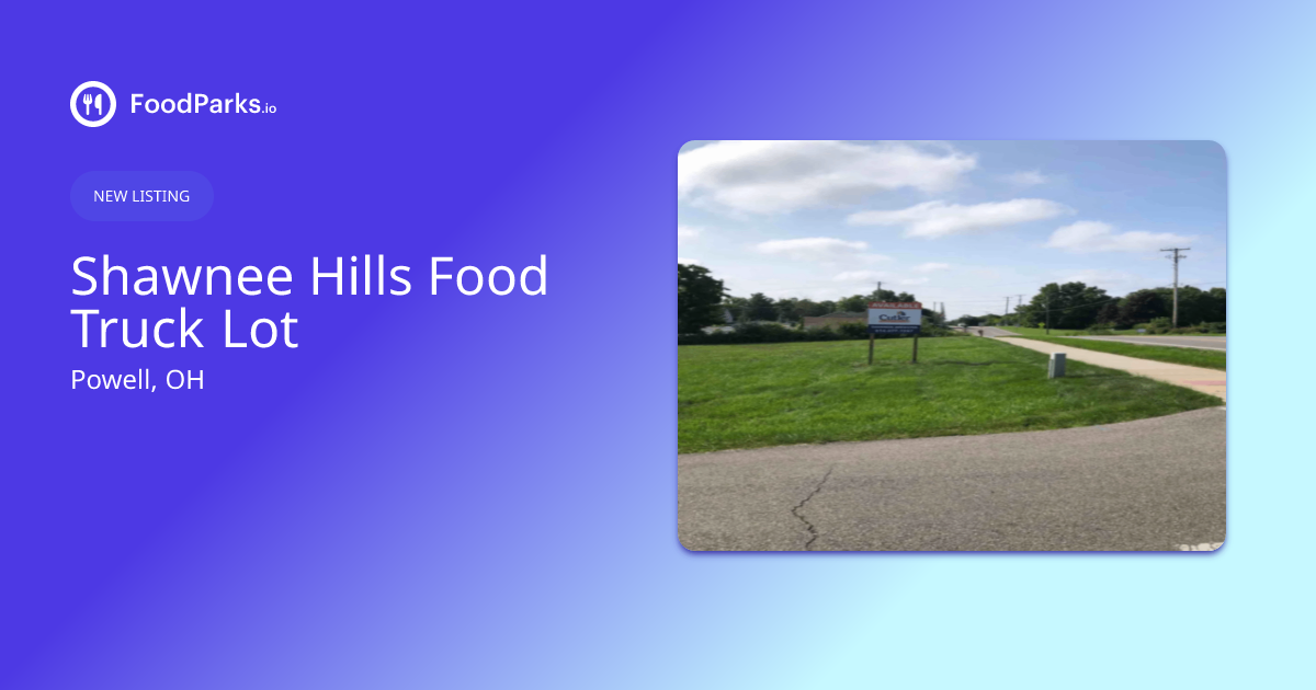 Shawnee Hills Food Truck Lot in Powell, Ohio Food Truck Space for