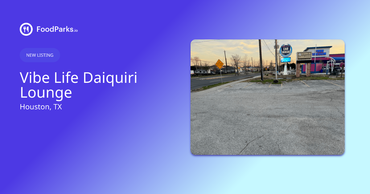 Vibe Life Daiquiri Lounge in Houston, Texas Food Truck Space for Rent